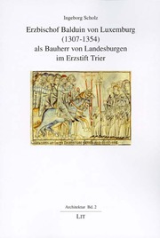 Erzbischof Balduin von Luxemburg (1307-1354) als Bauherr von Landesburgen im Erzstift Trier - Cover