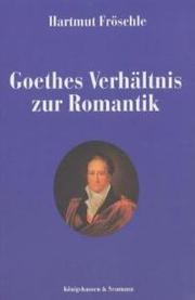 Goethes Verhältnis zur Romantik