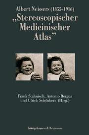 Albert Neissers (1855-1916) 'Stereoscopischer Medicinischer Atlas'