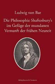 Die Philosophie Shaftesbury's im Gefüge der mundanen Vernunft der frühen Neuzeit