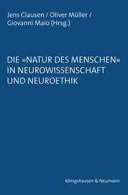 Die 'Natur des Menschen' in Neurowissenschaft und Neuroethik