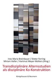 Transdisziplinäre Alternsstudien als disziplinäre Ko-Konstruktion - Cover