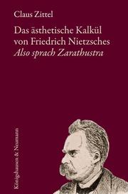 Das ästhetische Kalkül von Friedrich Nietzsches 'Also sprach Zarathustra'