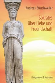 Sokrates über Liebe und Freundschaft - Cover