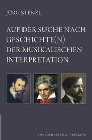 Auf der Suche nach Geschichte(n) der musikalischen Interpretation - Cover
