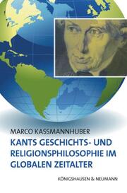 Kants Geschichts- und Religionsphilosophie im Globalen Zeitalter