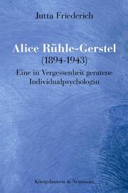Alice Rühle-Gerstel (1894-1943) - eine in Vergessenheit geratene Individualpsychologin