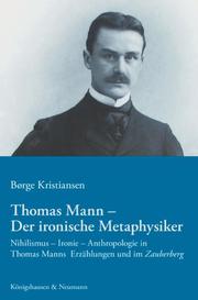 Thomas Mann - Der ironische Metaphysiker