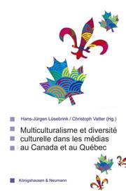 Multiculturalism et diversité culturelle dans les médias au Canada et au Québec - Cover
