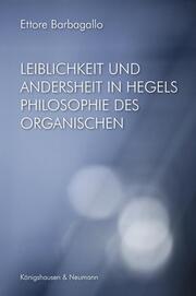 Leiblichkeit und Andersheit in Hegels Theorie des Organischen