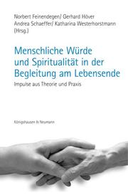 Menschliche Würde und Spiritualität in der Begleitung am Lebensende - Cover