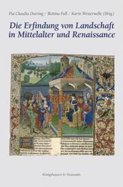 Die Erfindung von Landschaft in Mittelalter und Renaissance