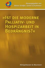 'Ist die moderne Palliativ- und Hospizarbeit in Bedrängnis?'