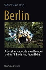 Berlin: Bilder einer Metropole in erzählenden Medien für Kinder und Jugendliche