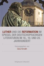 Luther und die Reformation im Spiegel der deutschsprachigen Literaturen im 18., - Cover