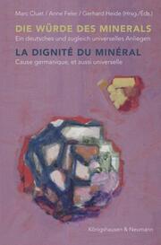 Die Würde des Minerals / La dignité du minéral