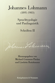 Johannes Lohmann (1895-1983) - Sprachtypologie und 'Panlinguistik' Schriften II