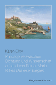 Philosophie zwischen Dichtung und Wissenschaft anhand von Rainer Maria Rilkes , Duineser Elegien