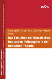 Das Fortleben der Klassischen Deutschen Philosophie in der Kritischen Theorie - Cover