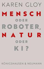 Mensch oder Roboter, Natur oder KI? - Cover