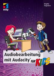 Audiobearbeitung mit Audacity für Kids