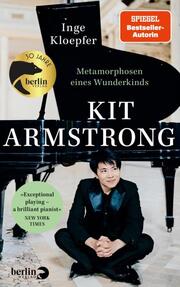 Kit Armstrong - Metamorphosen eines Wunderkinds