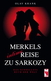Merkels intime Reise zu Sarkozy