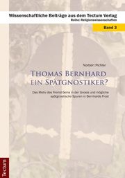 Thomas Bernhard ein Spätgnostiker?