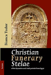 Christian Funerary Stelae of the Byzantine and Arab periods from Egypt