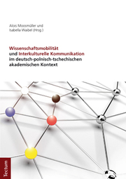 Wissenschaftsmobilität und Interkulturelle Kommunikation im deutsch-polnisch-tschechischen akademischen Kontext