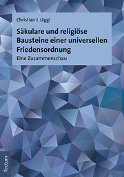 Säkulare und religiöse Bausteine einer universellen Friedensordnung - Cover