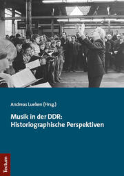 Musik in der DDR: Historiographische Perspektiven