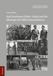 Karl Kaufmann (1900-1969) und die Ideologie des Nationalsozialismus