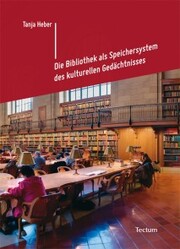 Die Bibliothek als Speichersystem des kulturellen Gedächtnisses - Cover