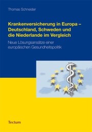 Krankenversicherung in Europa - Deutschland, Schweden und die Niederlande im Vergleich