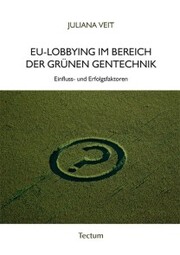 EU-Lobbying im Bereich der grünen Gentechnik