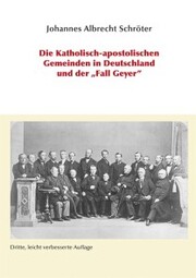 Die Katholisch-apostolischen Gemeinden in Deutschland und der 'Fall Geyer'