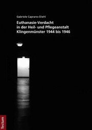 Euthanasie-Verdacht in der Heil- und Pflegeanstalt Klingenmünster 1944 bis 1946