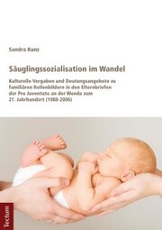 Säuglingssozialisation im Wandel