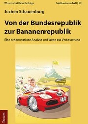 Von der Bundesrepublik zur Bananenrepublik