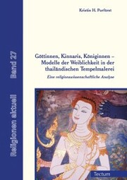 Göttinnen, Kinnaris, Königinnen - Modelle der Weiblichkeit in der thailändischen Tempelmalerei
