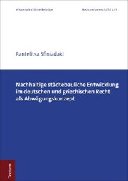 Nachhaltige städtebauliche Entwicklung im deutschen und griechischen Recht als Abwägungskonzept