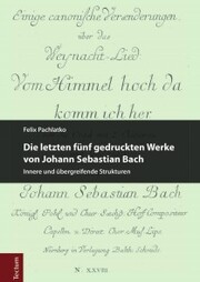 Die letzten fünf gedruckten Werke von Johann Sebastian Bach