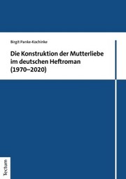 Die Konstruktion der Mutterliebe im deutschen Heftroman (1970-2020) - Cover