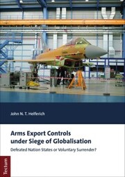 Arms Export Controls under Siege of Globalisation