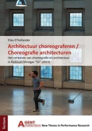 Architectuur choreograferen / Choreografie architecturen