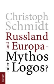 Russland und Europa - Mythos oder Logos?