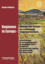 Regionen in Europa - Gewinner oder Verlierer des europäischen Einigungsprozesses?