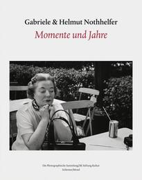 Gabriele und Helmut Nothelfer - Momente und Jahre