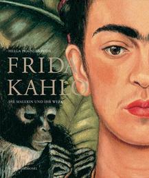 Frida Kahlo: Die Malerin und ihr Werk